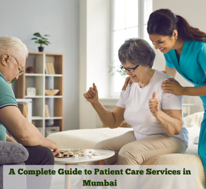 Complete Guide to Patient Care Services in Mumbai