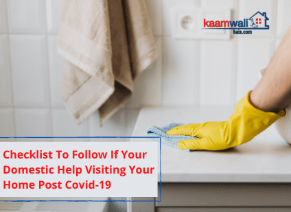 Checklist for Your Domestic Help Visiting Your Home Post Covid-19